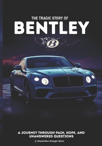 The Tragic Story of BENTLEY