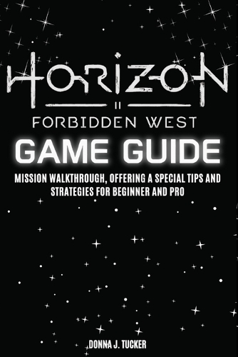 Horizon Forbidden West Game Guide