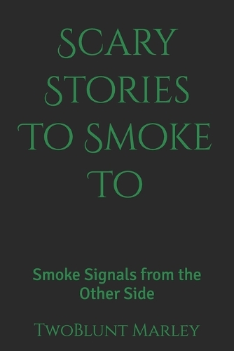 Scary Stories To Smoke To