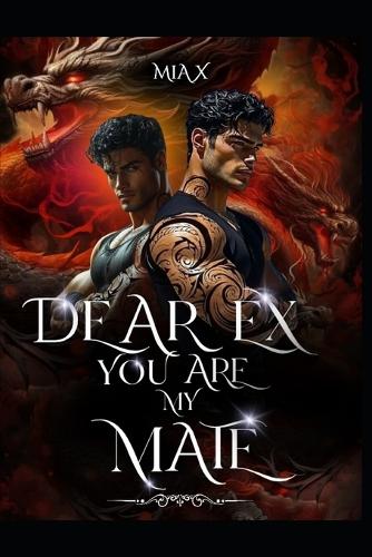 Dear Ex, You Are My Mate