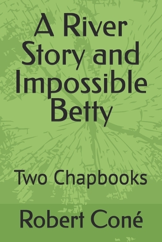 A River Story and Impossible Betty