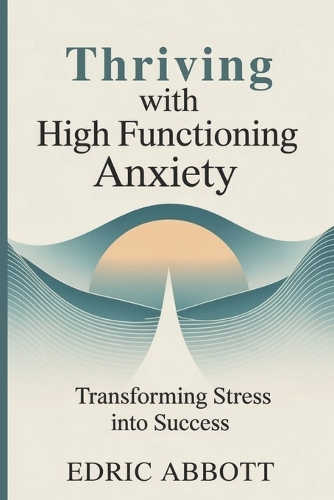 Thriving with High Functioning Anxiety