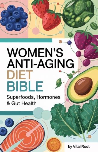 Women's Anti-Aging Diet Bible