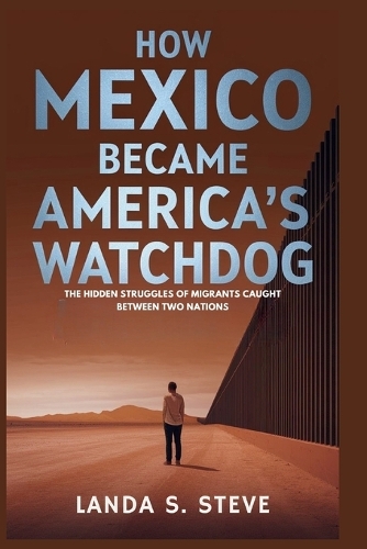 How Mexico Became America's Watchdog