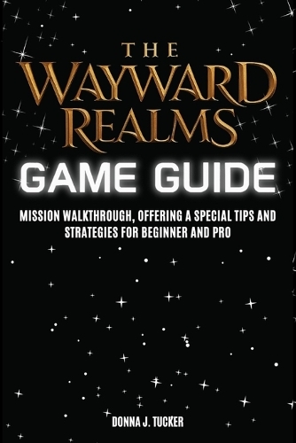 The Wayward Realms Game Guide