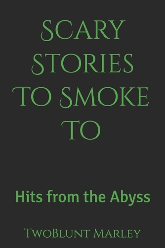 Scary Stories To Smoke To