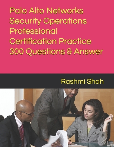 Palo Alto Networks Security Operations Professional Certification Practice 300 Questions & Answer