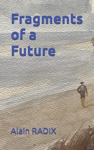 Fragments of a Future