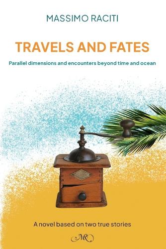 Travels and Fates