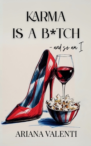 Karma Is A B*tch - And So Am I