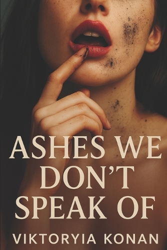 Ashes We Don't Speak Of