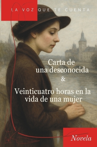 Carta de una desconocida y Veinticuatro horas en la vida de una mujer