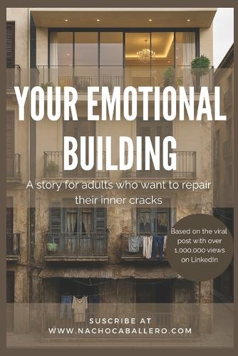 YOUR EMOTIONAL BUILDING. A story for adults who want to repair their inner cracks