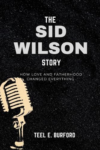 The Sid Wilson Story