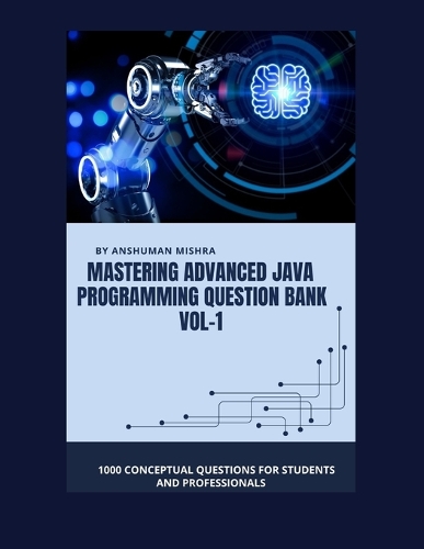 Mastering advanced java programming question bank vol-1