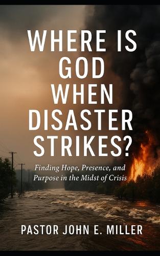 Where Is God When Disaster Strikes?