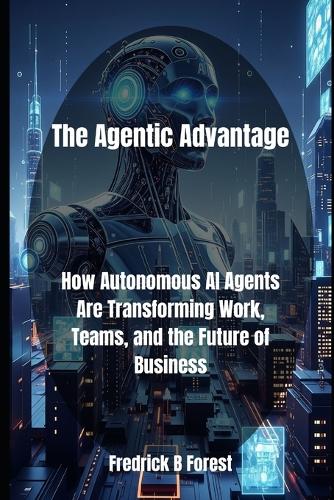 The Agentic Advantage