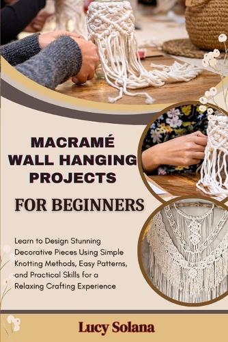 Macramé Wall Hanging Projects for Beginners