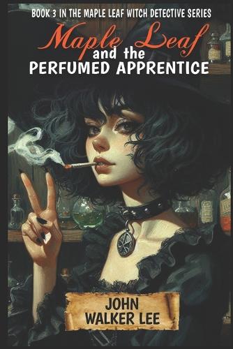 Maple Leaf and the Perfumed Apprentice