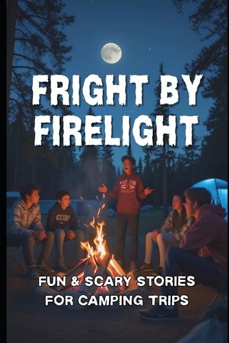 Fright by Firelight