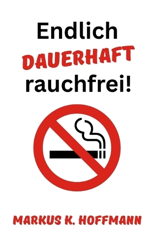 Endlich dauerhaft rauchfrei!