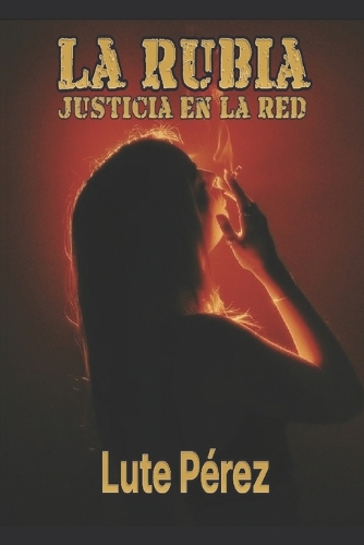 La Rubia - Justicia en la red