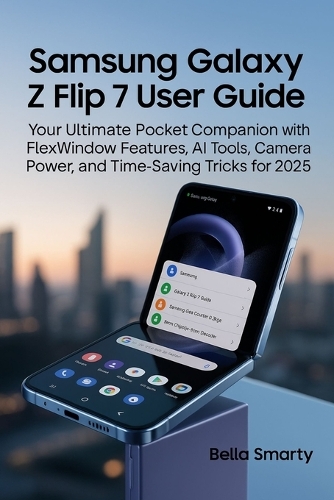 Samsung Galaxy Z Flip 7 User Guide