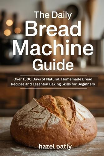 The Daily Bread Machine Guide