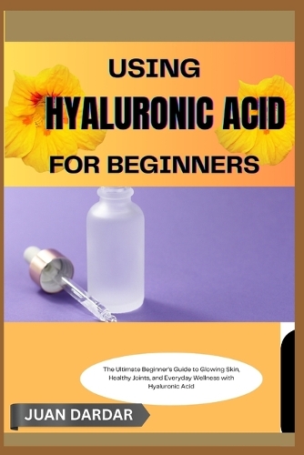 Using Hyaluronic Acid for Beginners