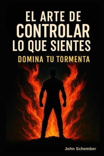 El Arte de Controlar lo Que Sientes