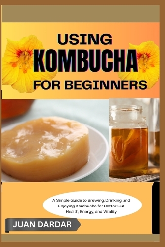 Using Kombucha for Beginners
