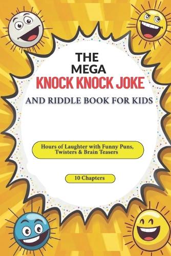 The Mega Knock-Knock Joke and Riddle Book for Kids