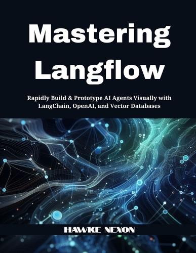 Mastering Langflow