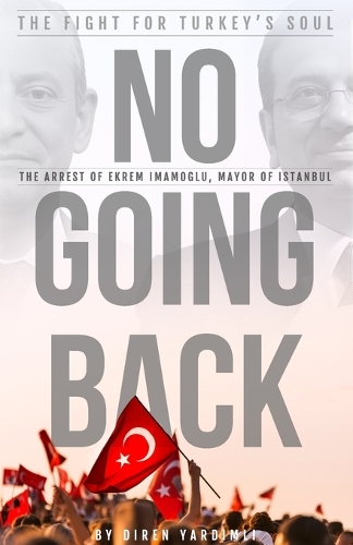 No Going Back - The Fight for Turkey's Soul