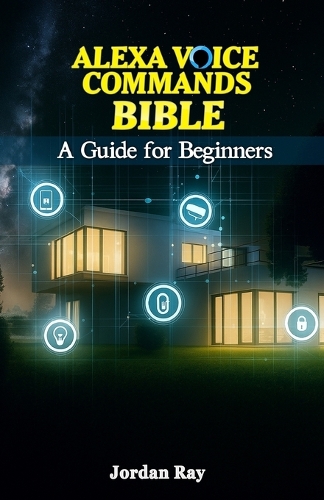 Alexa Voice Commands Bible