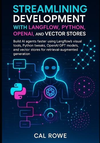Streamlining Development with Langflow, Python, OpenAI, and Vector Stores