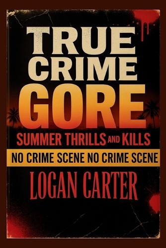 TRUE CRIME - GORE Summer Thrills and Kills