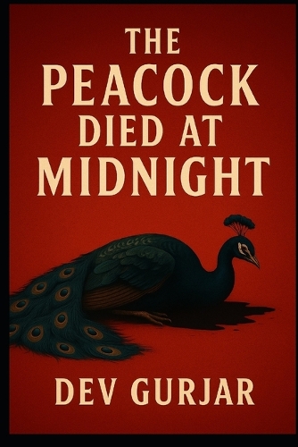 The Peacock Died at Midnight
