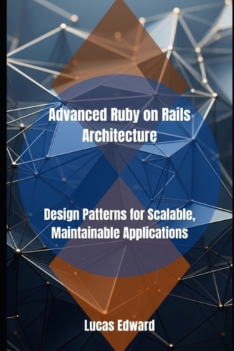Advanced Ruby on Rails Architecture