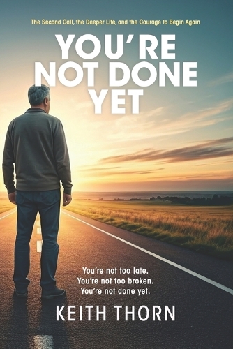 You're Not Done Yet