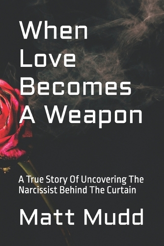 When Love Becomes A Weapon