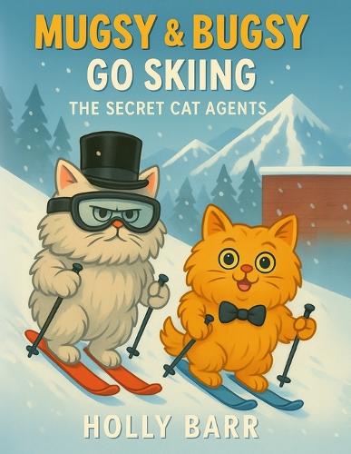 Mugsy & Bugsy Go Skiing