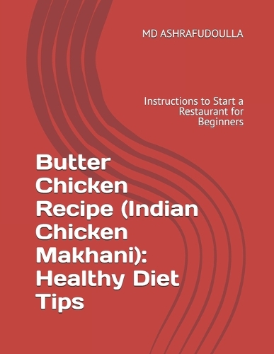 Butter Chicken Recipe (Indian Chicken Makhani)