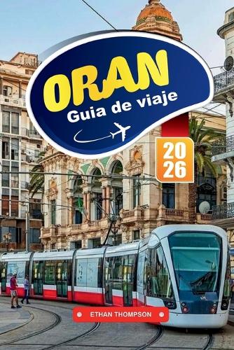 Guía de Viaje Orán 2026