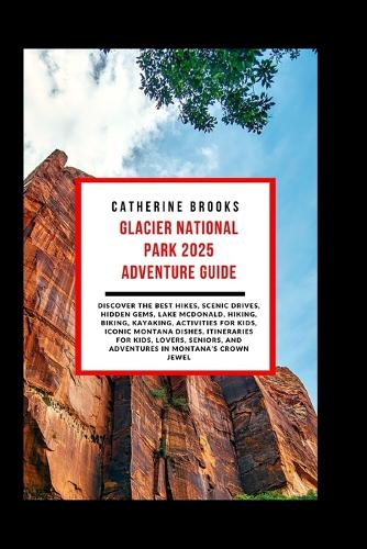 Glacier National Park 2025 Adventure Guide