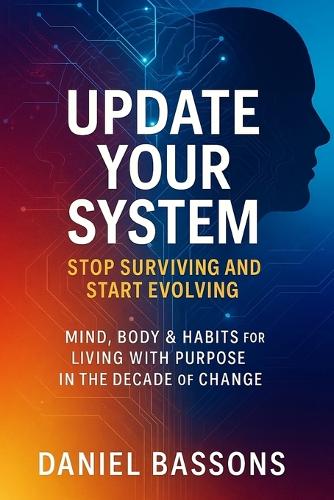 Update Your System - Stop Surviving and Start Evolving