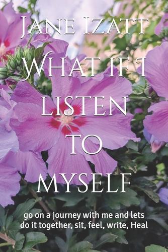 What if I listen to myself
