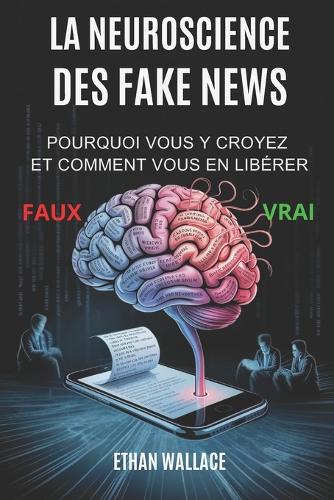 La Neuroscience Des Fake News