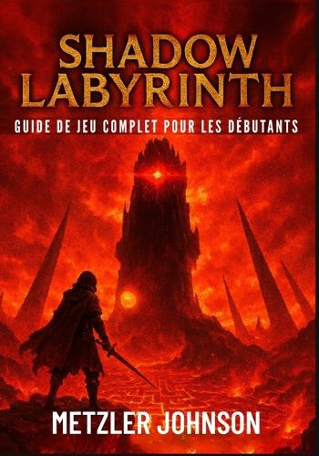 Shadow Labyrinth - Guide de Jeu Complet pour les Débutants