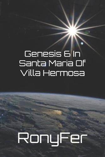 Genesis 6 In Santa Maria Of Villa Hermosa